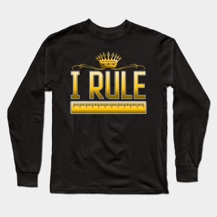 Funny I Rule Math Ruler Mathematics Pun Teacher Long Sleeve T-Shirt